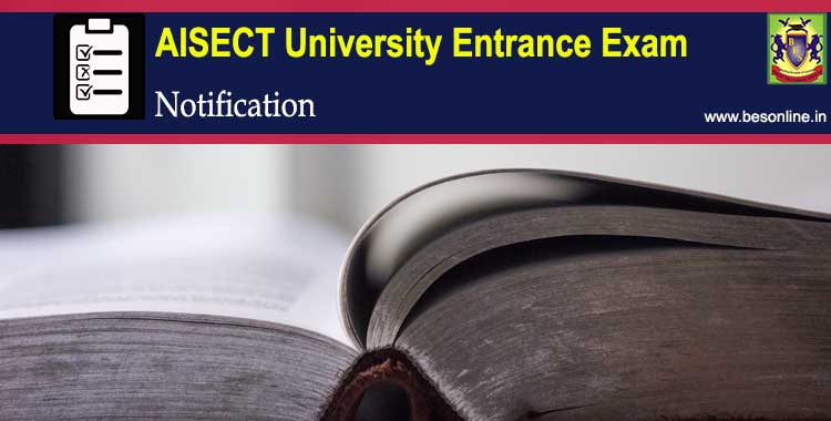 AISECT University Entrance Exam 2022 Notification AISECT University Entrance Exam 2022 Notification